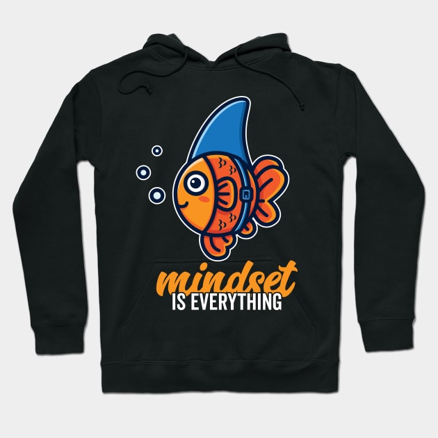 Cute Goldfish Mindset is Everything Be A Goldfish Shark Fin Hoodie by markz66